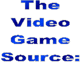 The
Video
Game
Source
